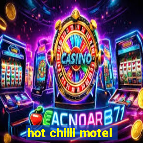 hot chilli motel